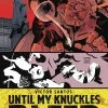 BLOOD MOON COMICS LLC UNTIL MY KNUCKLES BLEED #3 CVR A SANTOS (MR)