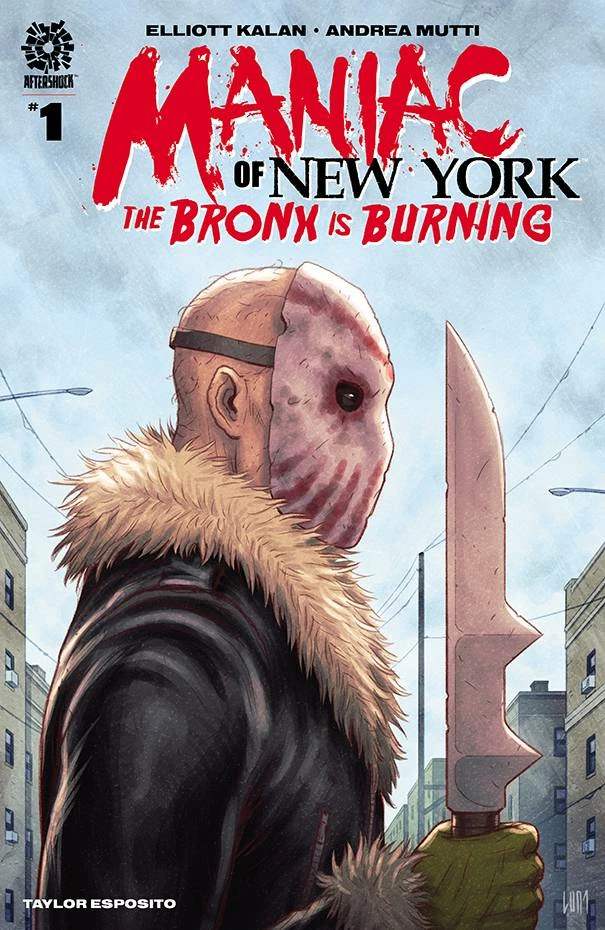 AFTERSHOCK COMICS MANIAC OF NEW YORK BRONX BURNING #1 CVR C 15 COPY LUNA INCV 1 AFTERSHOCK COMICS MANIAC OF NEW YORK BRONX BURNING #1 CVR C 15 COPY LUNA INCV